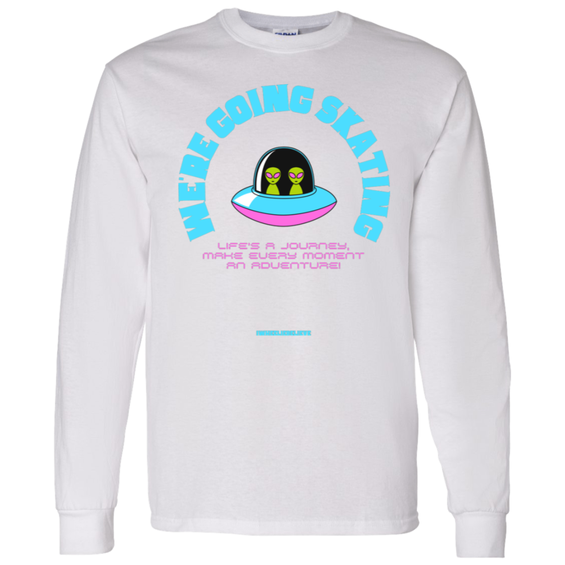 We're Going Skating Long Sleeve shirt