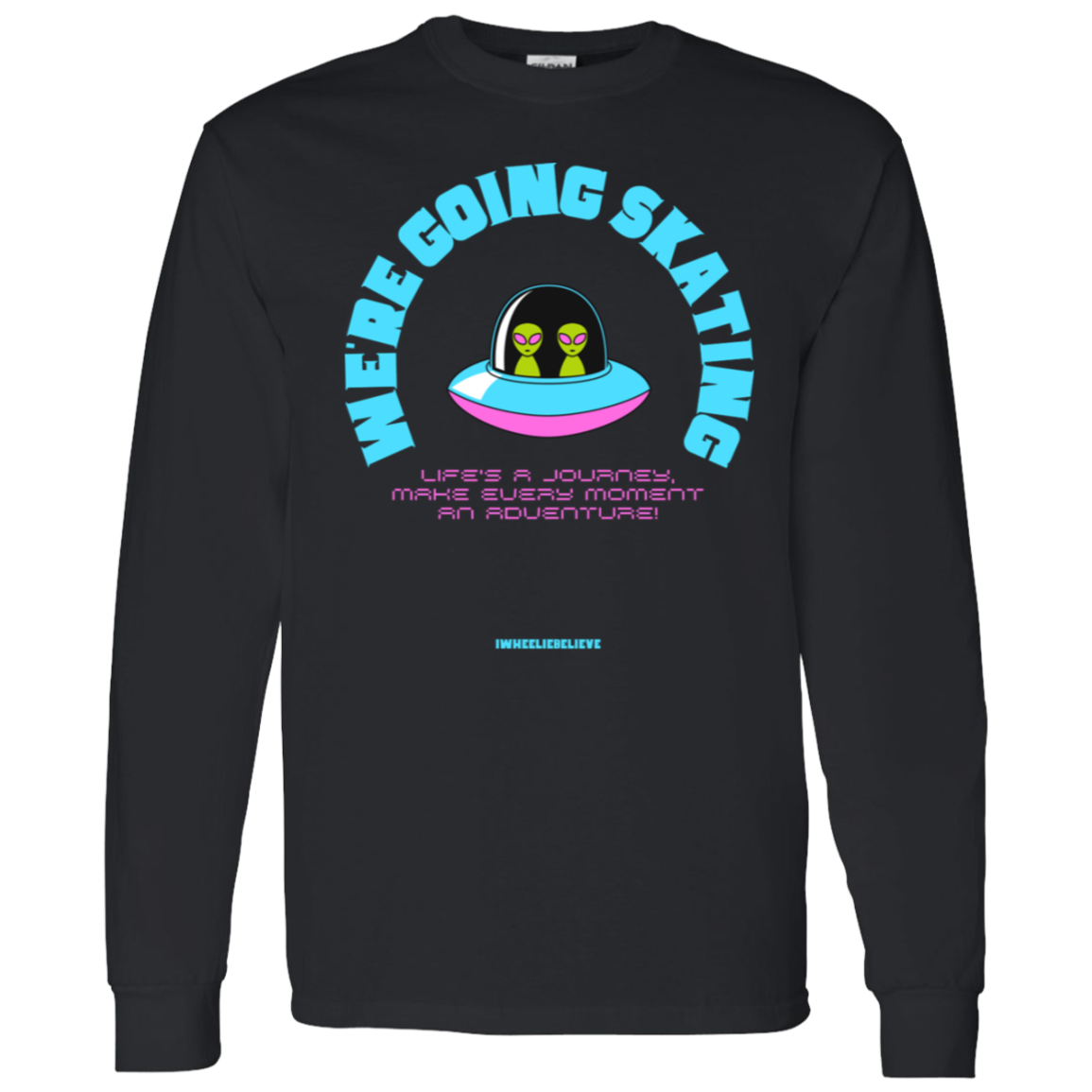 We're Going Skating Long Sleeve shirt